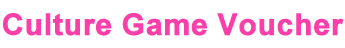 Culture Game Voucher