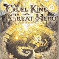 The Cruel King and the Great Hero