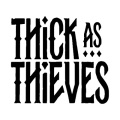 Thick As Thieves
