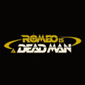 Romeo is a Dead Man