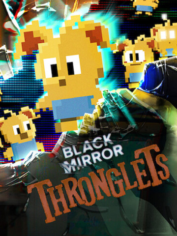 Black Mirror: Thronglets