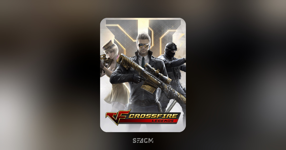 Crossfire: Legends | Top Up Game Credits & Prepaid Codes - SEAGM