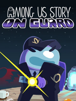 Among Us Story: On Guard